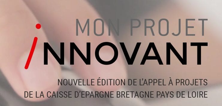 Appel à projets Mon projet innovant - Caisse d'Epargne