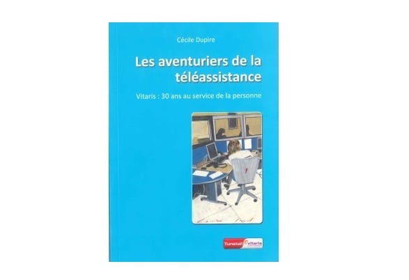 Livre Les aventuriers de la téléassistance de vitaris cécile dupire