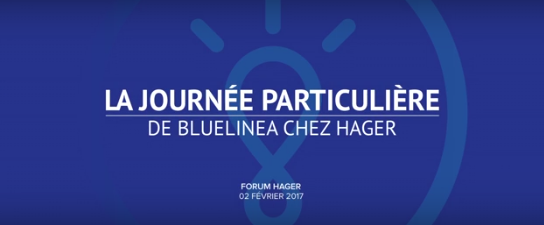 Journée particulière Bluelinea chez Hager