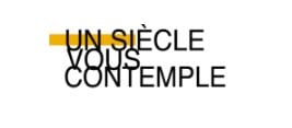 Un siècle vous contemple