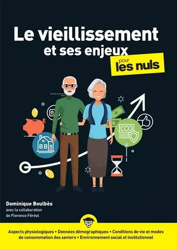 « Le vieillissement et ses enjeux pour les Nuls » : le nouveau livre de Dominique Boulbès
