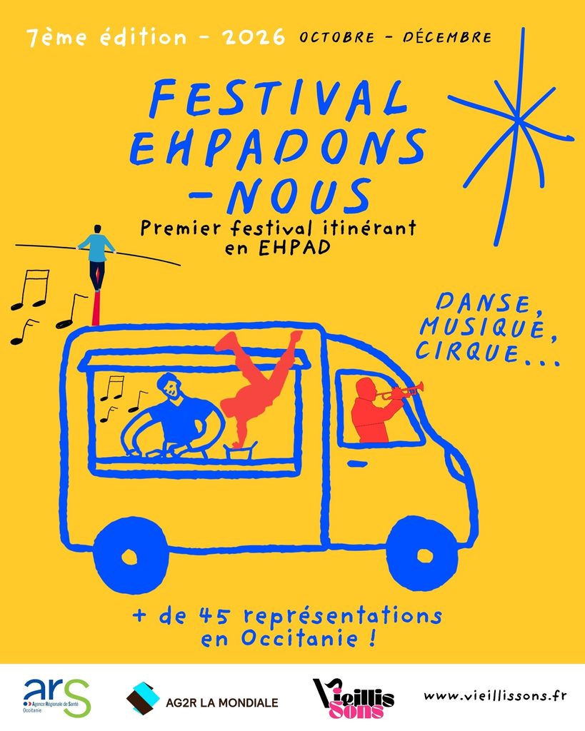 - EHPADONS-NOUS
- festival EHPAD
- spectacle vivant en EHPAD
- culture et personnes âgées
- Occitanie